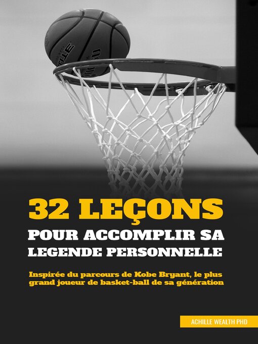 Title details for 32 LEÇONS  POUR ACCOMPLIR SA LÉGENDE PERSONNELLE by Achille WEALTH PHD - Available